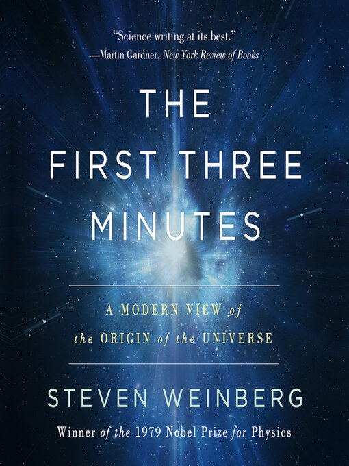 Title details for The First Three Minutes by Steven Weinberg - Available